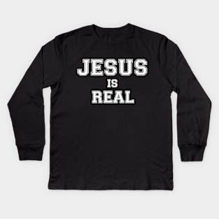 Jesus is Real Kids Long Sleeve T-Shirt